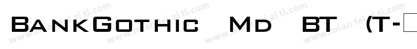 BankGothic Md BT (T字体转换